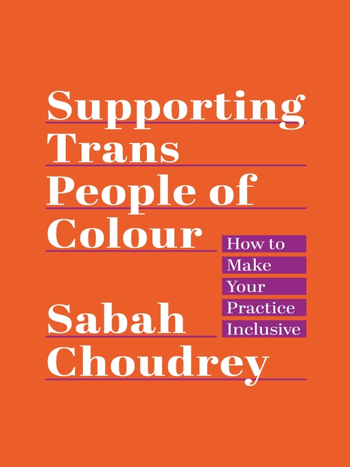 Title details for Supporting Trans People of Colour by Sabah Choudrey - Available